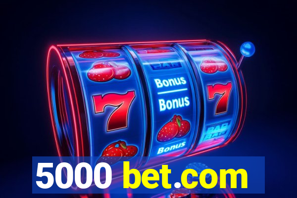 5000 bet.com